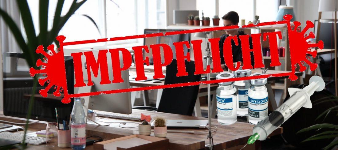 Die Impfpflicht in Unternehmen - Kommt jetzt die Impfpflicht am Arbeitsplatz?