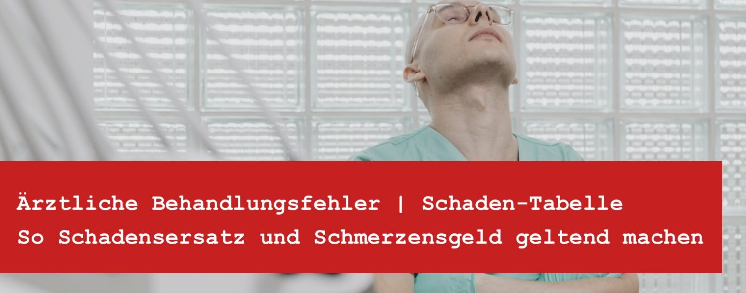 Anwalt für Behandlungsfehler - Behandlungsfehler Schadenersatz Tabelle