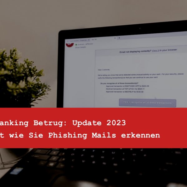 Online-Banking Betrug - Übersicht wie Sie Phishing Mails erkennen - Update 2023