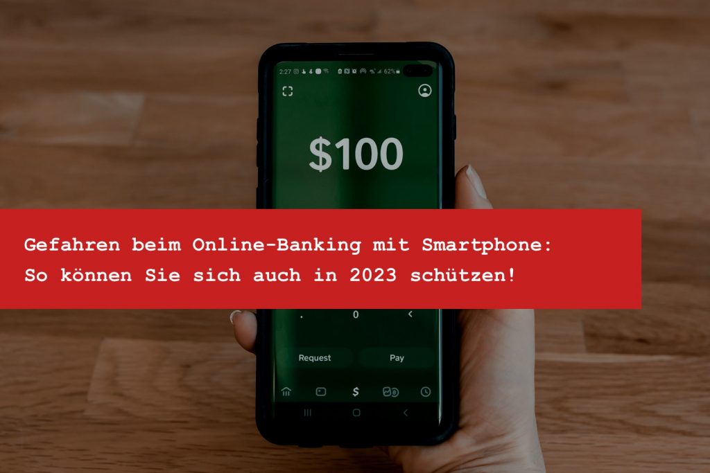 Online Banking Smartphone Gefahren und Phishing