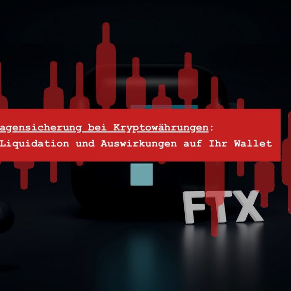 FTX Liquidation-Einlagesicherung Kryptowährungen und FTX Einlagesicherung