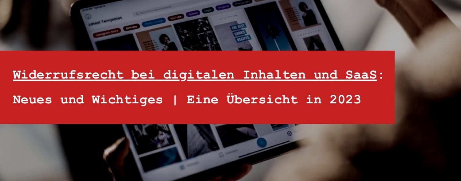 Widerrufsrecht digitale Inhalte und Güter - Eine Übersicht 2023