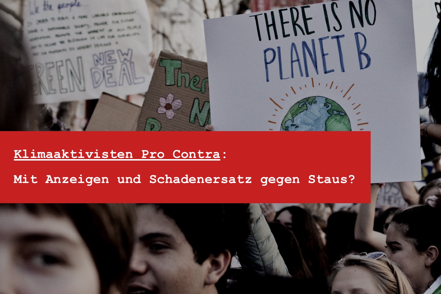 Klimaaktivisten pro contra - Klimaaktivisten anzeigen wegen Stau