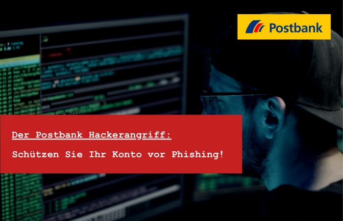 Postbank Hackerangriff - Postbank Phishing - Konto gehackt