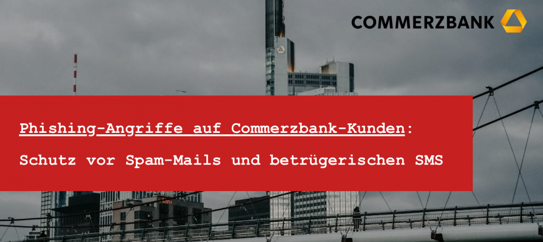 Commerzbank Spam SMS und Phishing Mail