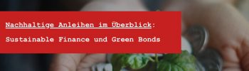 EU green bond Standard - ESG-Investitionen und Nachhaltige Anleihen im Überblick