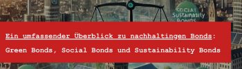 Ein umfassender Überblick über Green Bonds - Social Bonds - Sustainability Bonds 2025