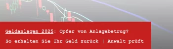 Anlagebetrug Geld zurück - Anwalt für Anlagebetrug hilft