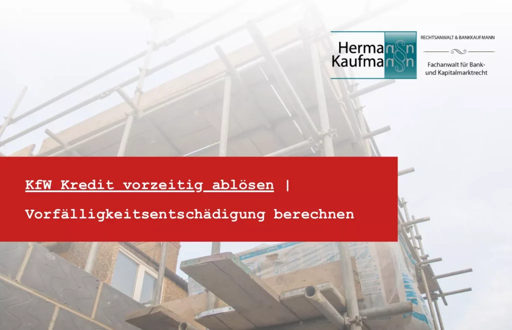 KfW Kredit vorzeitig ablösen - Wie kann man die KfW Vorfälligkeitsentschädigung berechnen