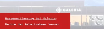 Galeria Schließungen 2025 - Entlassungen Karstadt News Mitarbeiter