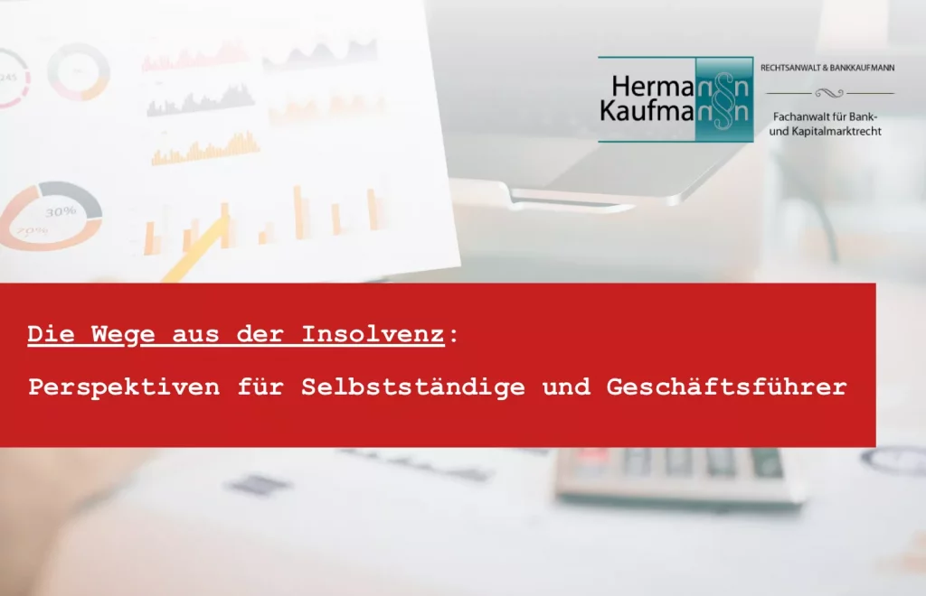 Insolvenzverfahren für Selbstständige und Geschäftsführer | Die Wege aus der Insolvenz 1 Insolvenzverfahren für Selbstständige und Geschäftsführer - Insolvenz Beratungshilfe von Rechtsanwalt Hermann Kaufmann